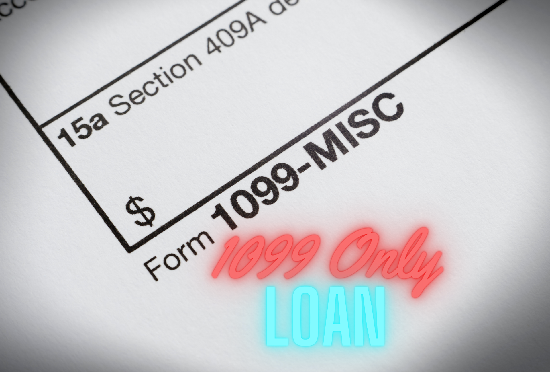 1099 Only Mortgage Loan