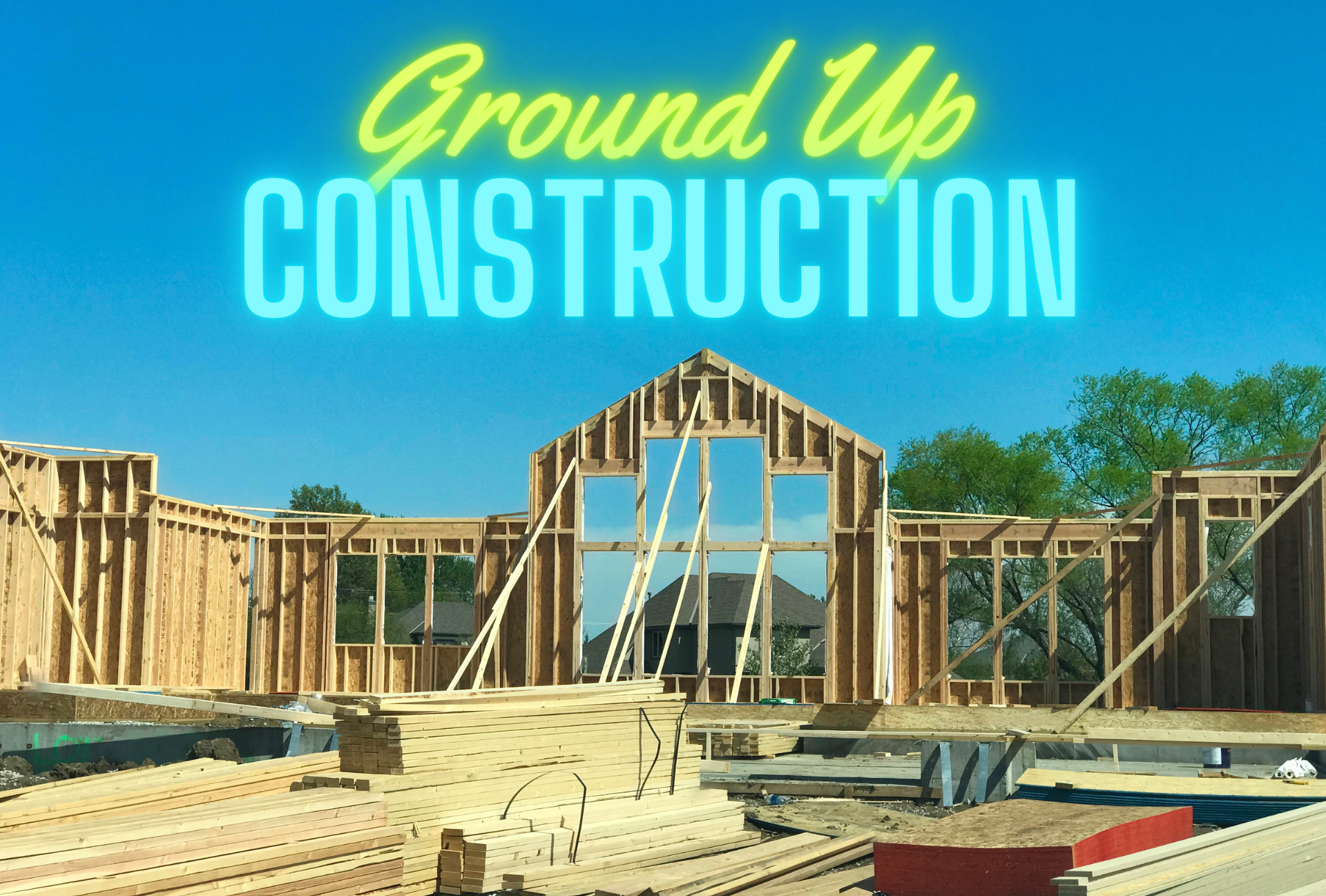 Ground Up Construction